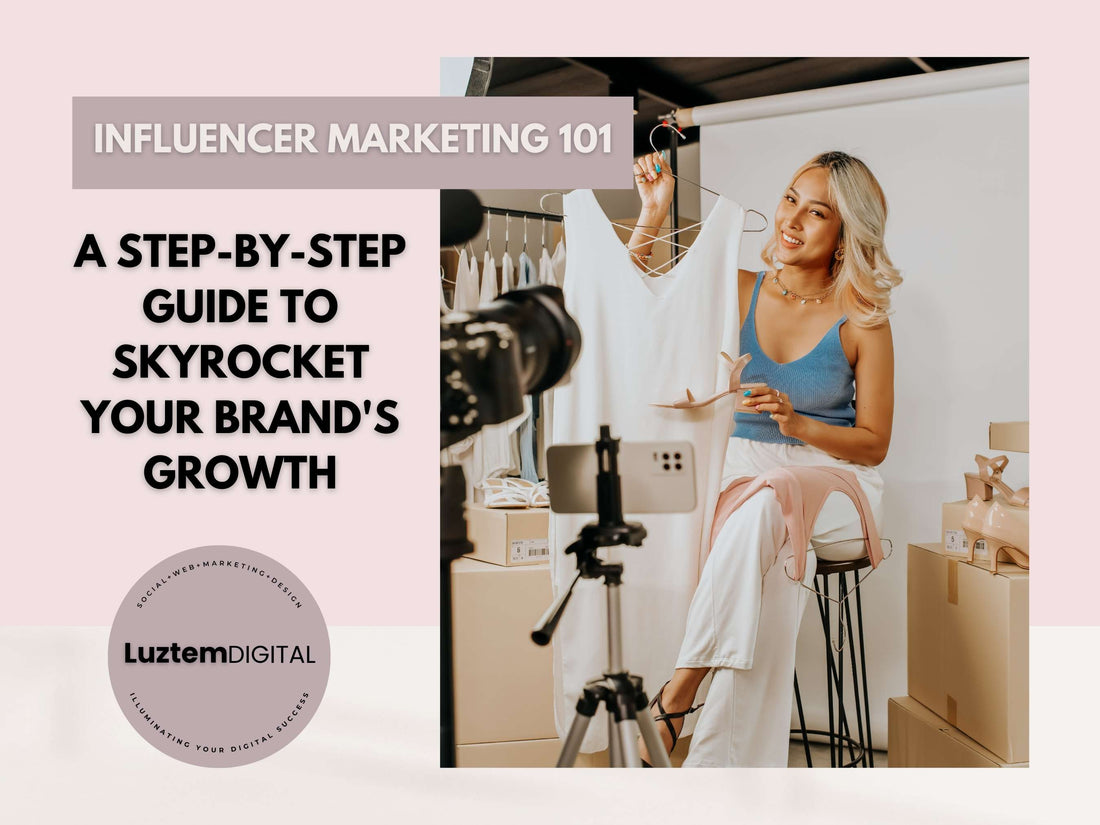 Influencer Marketing 101: A Step-by-Step Guide to Skyrocket Your Brand's Growth
