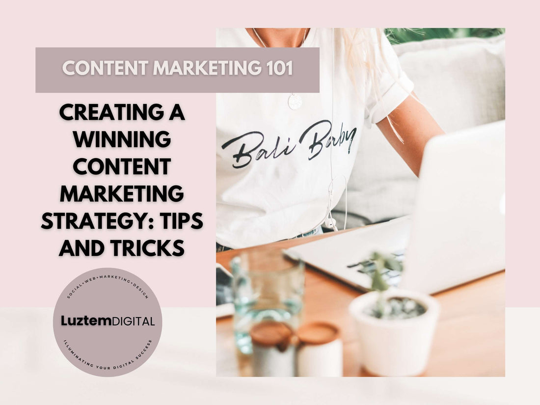 Creating a Winning Content Marketing Strategy: Tips and Tricks