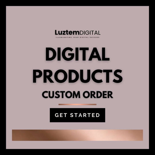 Digital Products Custom Order